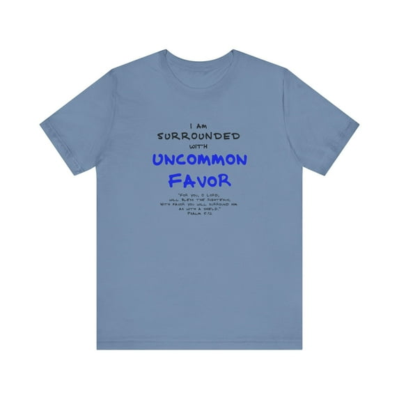 "I Am Surrounded by Uncommon Favor" Tee