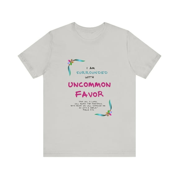 I Am Surrounded by Uncommon Favor" Tee