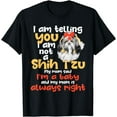 thumbnail image 1 of I Am Telling You I Am Not A Shih Tzu - Dog Breeder Pet Owner T-Shirt, 1 of 4