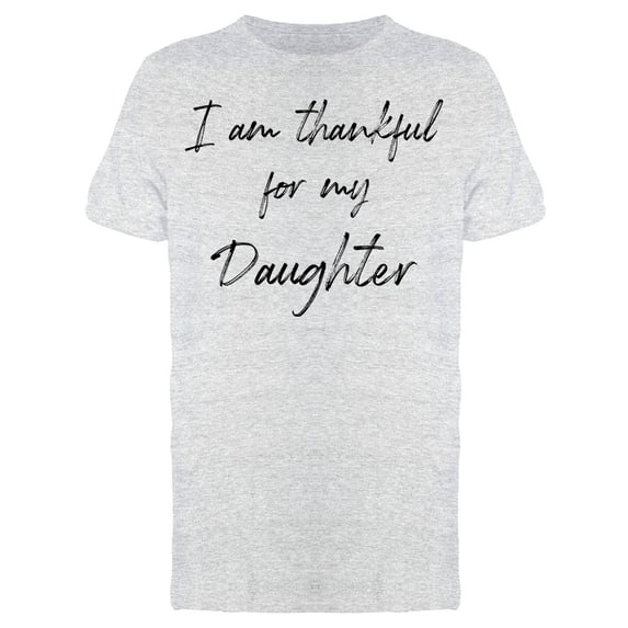 I Am Thankful For Daughter Men T-Shirt, Male x-Large