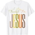 thumbnail image 1 of I Am Thankful For Jesus Fall Thanksgiving Autumn Christians T-ShirtMen's and women's pure cotton short-sleeved shirts, 1 of 7