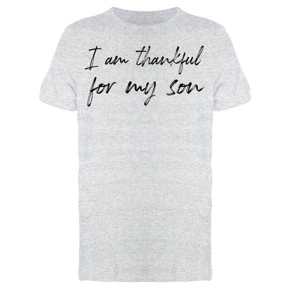 I Am Thankful For Son Men T-Shirt, Male 3X-Large