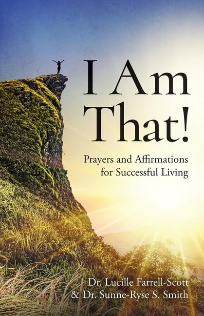 I Am That!: Prayers and Affirmations for Successful Living, (Paperback)