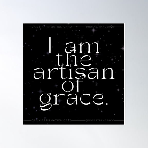 I Am The Artisan Of Grace' Affirmation Card Poster Wall Art, Modern Wall Decor For Living Room Bedroom, 24x24 UNFRAMED