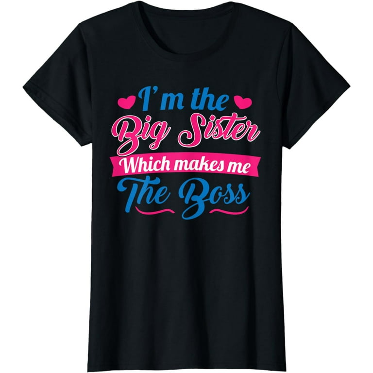 I Am The Big Sister T-Shirt For Girls / Adults Novelty Gift