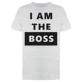 thumbnail image 1 of I Am The Boss Phrase Tee Men's -Image by Shutterstock, 1 of 2