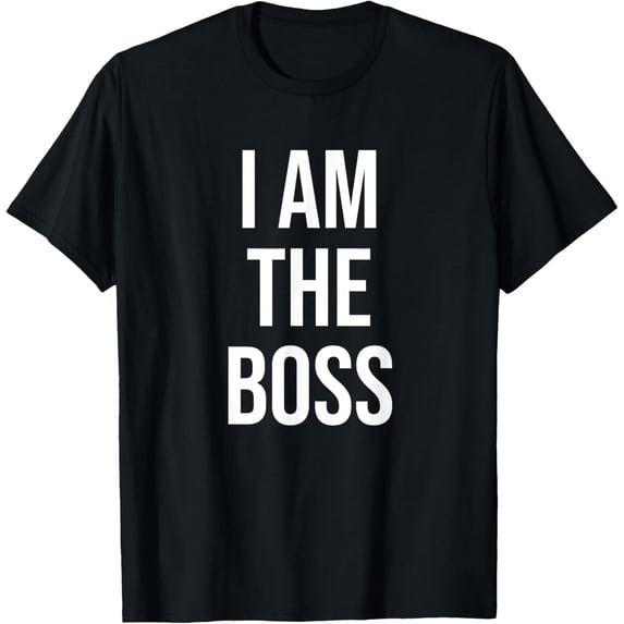 I Am The Boss TShirt,Sarcastic I'm Not Bossy Shirt,Funny Top T-Shirt