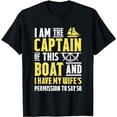 thumbnail image 1 of I Am The Captain Of This Boat Sailboat Sail Boating Sailing T-Shirt, 1 of 5