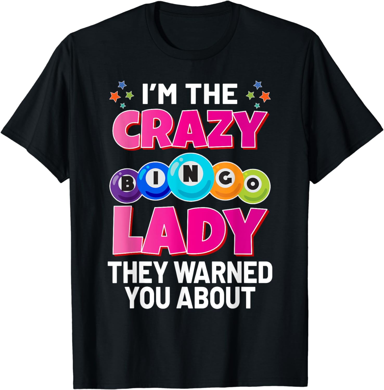 I Am The Crazy Bingo Lady They Warned You About Women T-Shirt - Walmart.com