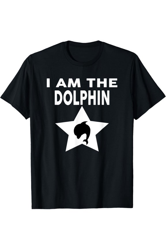 I Am The DOLPHIN T-Shirt Funny DOLPHIN Shirt T-Shirt