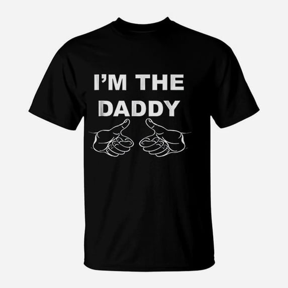 I Am The Daddy dad birthday gifts TShirt