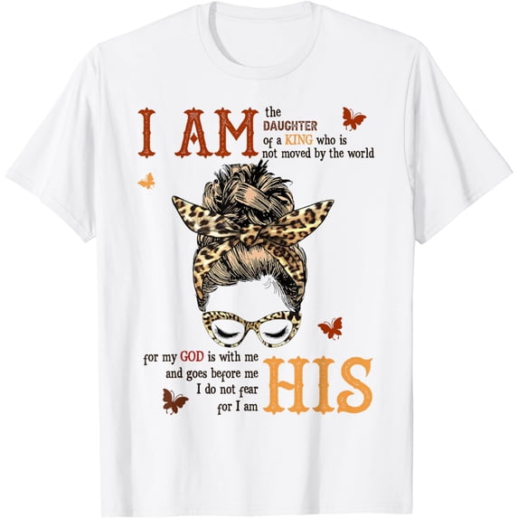 I Am The Daughter of King Leopard Messy Bun Christian Women T-Shirt mens t shirt,white,women,funny,misfits,men,journey,t-shirt
