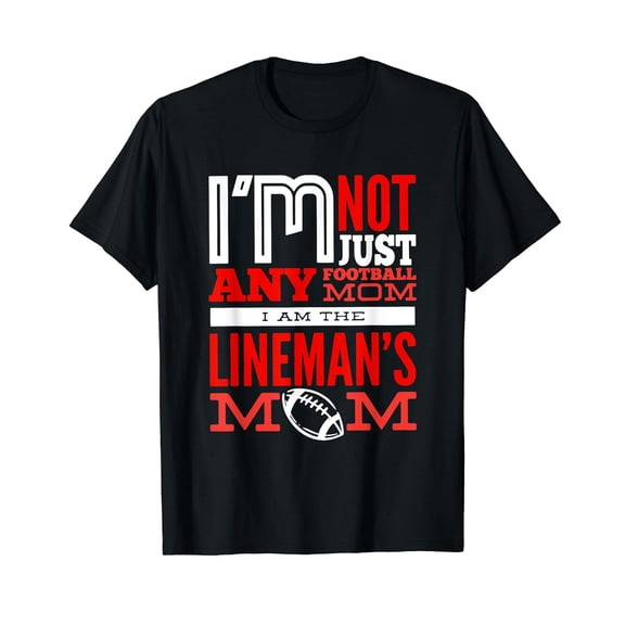 I Am The Lineman's Mom Mother Football Lineman Mom T-Shirt