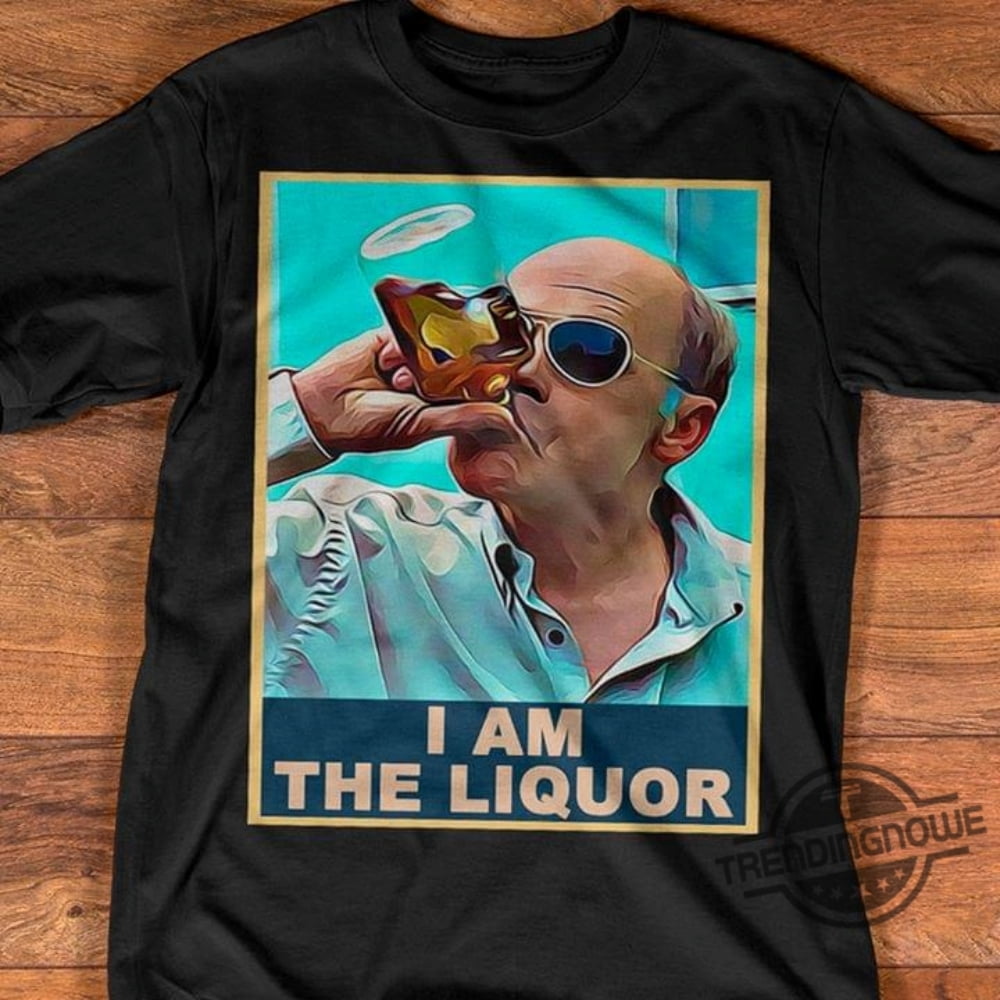 I Am The Liquor T-Shirt I Am The Liquor T-Shirt