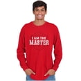 thumbnail image 1 of I Am The Master Dungeons Funny Gaming Long Sleeve TShirt Men Women Brisco Brands X, 1 of 6