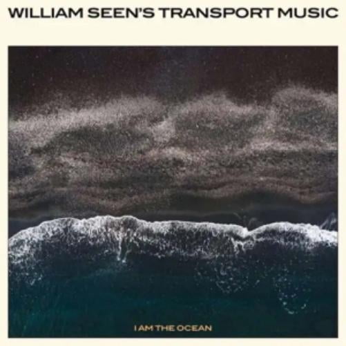 William Seen'S Transport Music I Am The Ocean (Vinyl Record)