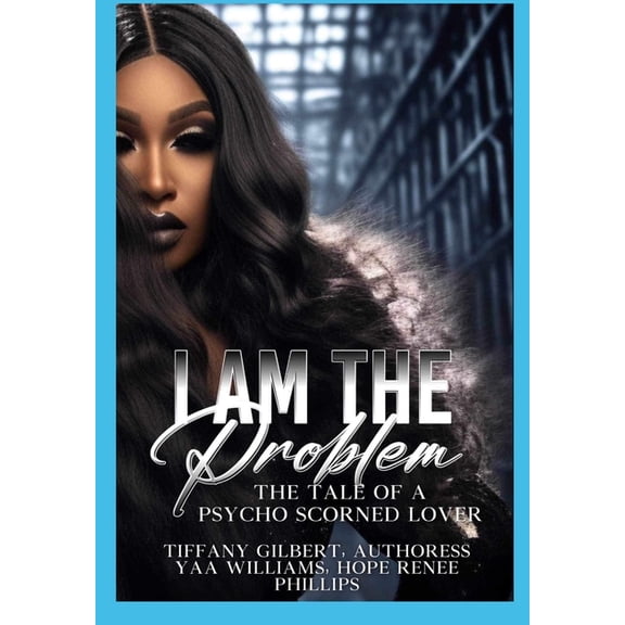 I Am The Problem: The Tale Of A Scorned Lover edited copy (Paperback)