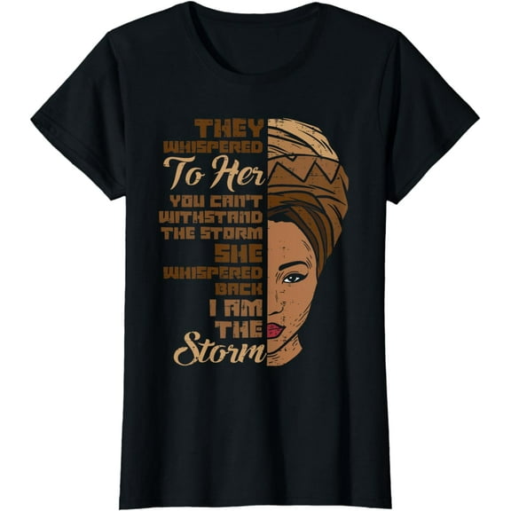 I Am The Storm Woman Black History Women Gift T-Shirt