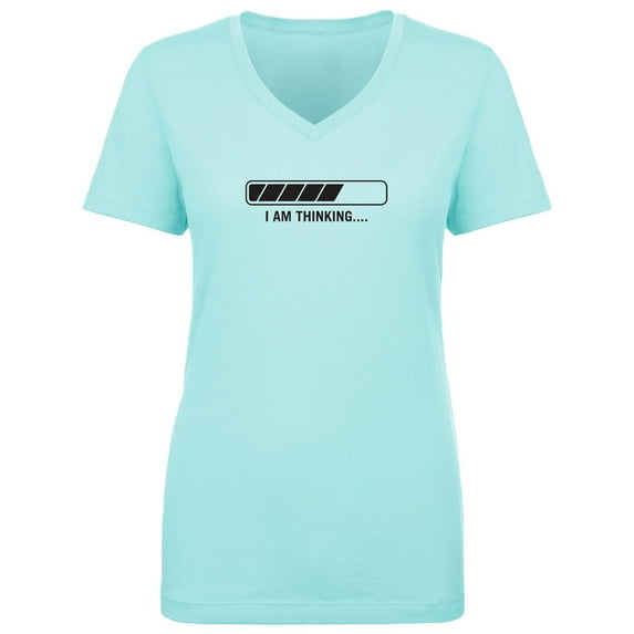 I Am Thinking Womens V-Neck T-Shirt
