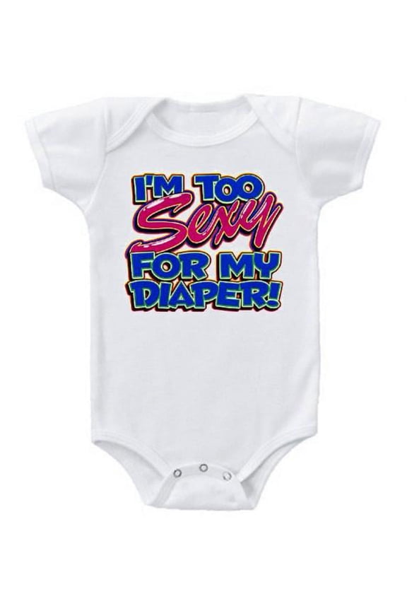 I Am Too Sexy For My Diaper