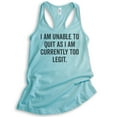 thumbnail image 1 of I Am Unable To Quit As I Am Currently Too Legit Tank Top, Ladies Racerback Tank Top, Too Legit, Funny 90s, Cancun, X-Small, 1 of 3