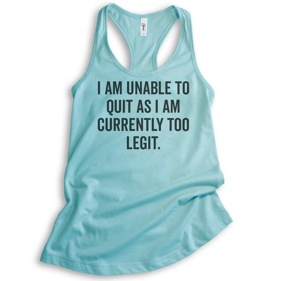 I Am Unable To Quit As I Am Currently Too Legit Tank Top, Ladies Racerback Tank Top, Too Legit, Funny 90s, Cancun, X-Small