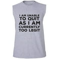 thumbnail image 1 of I Am Unable To Quit. . .Too Legit Adult Sleeveless Tee, 1 of 4