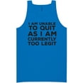 thumbnail image 1 of I Am Unable To Quit. . .Too Legit Neon Tank Top, 1 of 1