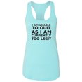 thumbnail image 1 of I Am Unable To Quit. . .Too Legit Racerback Tank, 1 of 3