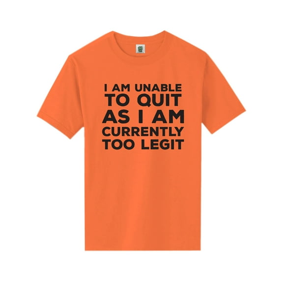 I Am Unable To Quit. . .Too Legit Short Sleeve Neon T-Shirt