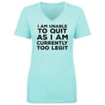 thumbnail image 1 of I Am Unable To Quit. . .Too Legit Womens V-Neck T-Shirt, 1 of 3