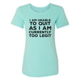 thumbnail image 1 of I Am Unable To Quit. . .Too Legit Womens crewneck tee, 1 of 3