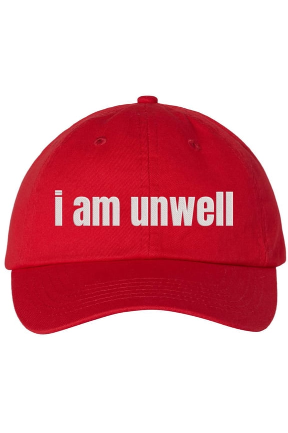 I Am Unwell Embroidered Dad Hat Relatable Meme Minimalist Baseball Cap (Red)