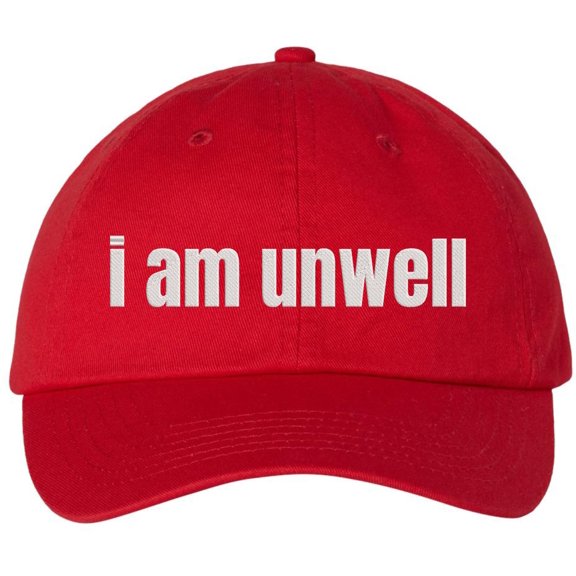 I Am Unwell Embroidered Dad Hat Relatable Meme Minimalist Baseball Cap (Red)