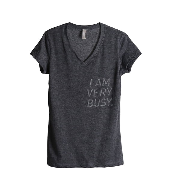 I Am Very Busy Women's Fashion Relaxed V-Neck T-Shirt Tee Charcoal Grey Small