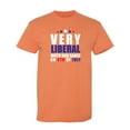 thumbnail image 1 of I Am Very Liberal Sarcastic Humor Graphic Novelty Funny T Shirt, 1 of 5