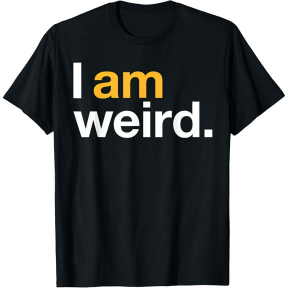 I Am Weird Shirt I'm Weird Shirt Funny Halloween Costume Tee T-Shirt