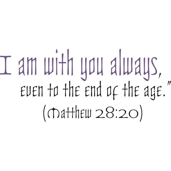 I Am With You Always - God Christ Kjv Matthew 28:20 10"X20" - Picture Art - Peel & Stick Vinyl Wall Decal - Trendy Stylish