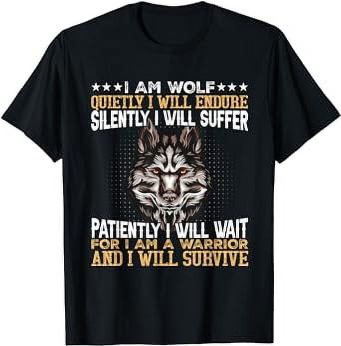 I Am Wolf Quietly I Will Endure Silently I Will Suffer TShirt