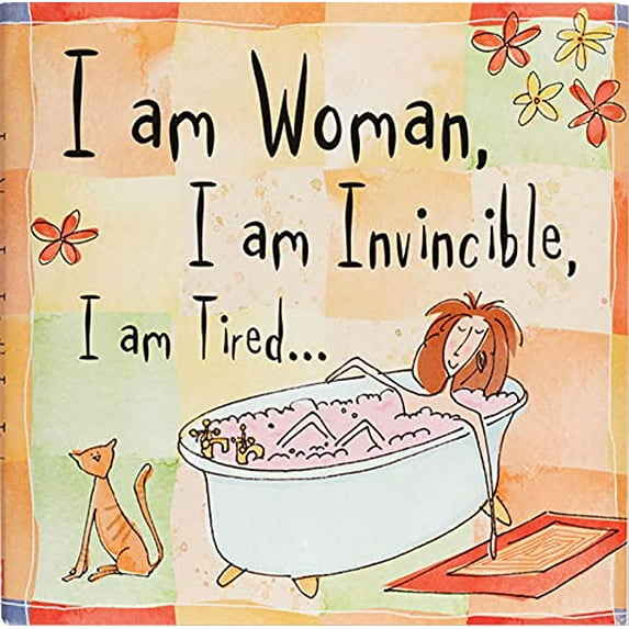 Pre-Owned I Am Woman, I Am Invincible, I Am Tired... (Hardcover) 1593599331 9781593599331