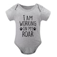 thumbnail image 1 of I Am Working on My Roar - Baby Clothes - Funny Newborn Bodysuit Outfits for Boys And Girls Gray-style-1 9months, 1 of 7