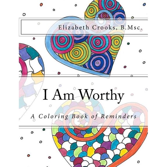 I Am Worthy: A Coloring Book of Reminders, (Paperback)