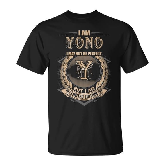 I Am Yono I May Not Be Perfect But I Am Limited Edition Shirt Unisex TShirt