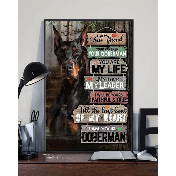 I Am Your Friend Your Partner Your Dog I Am Your Doberman Poster Wall Art Home Decor Office Wall Art