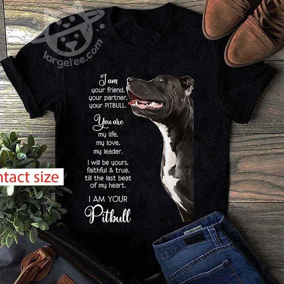 I Am Your Friend, Your Partner, Your Pitbull Shirt Unisex S-5Xl Hot Trending Shirt Birthday Gift
