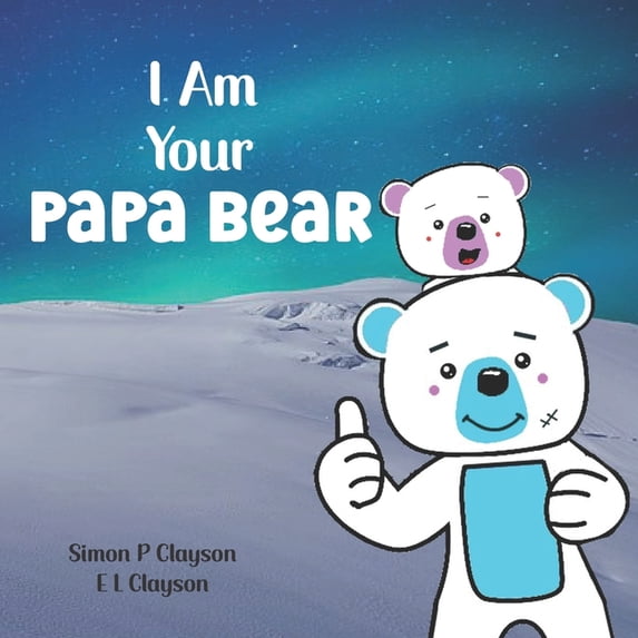 I Am Your Papa Bear, (Paperback)