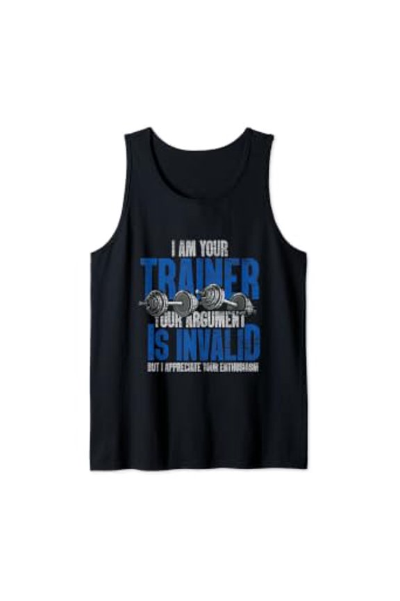 I Am Your Trainer Your Argument Is Invalid Personal Trainer Tank Top Size S-3XL