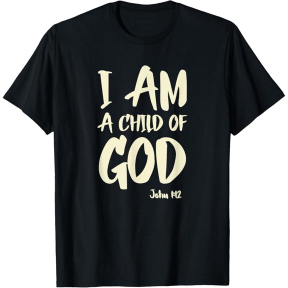 I Am a Child of God John 1:12 Christian T-Shirt