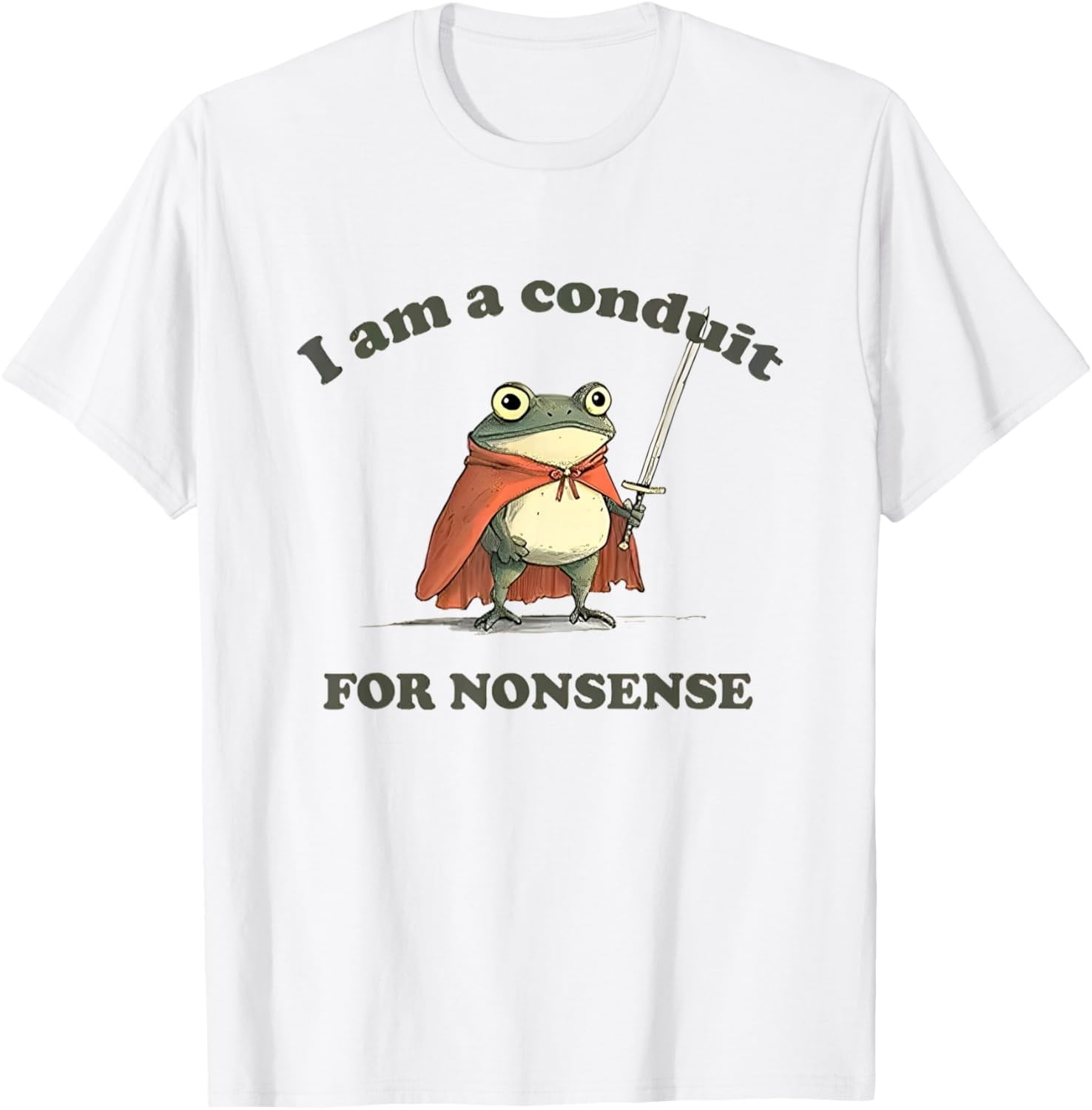 Conduit Recpie I Am a Conduit for Nonsense Frog Graphic T-Shirt - Walmart.com