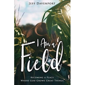Pre-Owned I Am a Field: Becoming a Place Where God Grows Great Things (Paperback) 1563092816 9781563092817